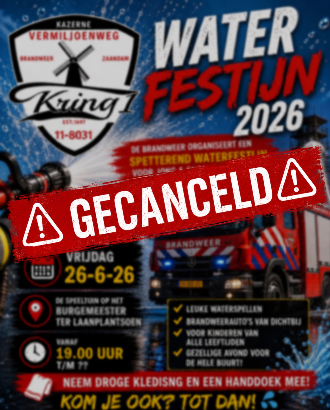 ⚠️GEANNULEERD!!⚠️

Het waterfestijn dat wij wilden organiseren kan helaas niet door gaan! 😔 De reden hiervan is de afgekondigde code rood waardoor wij als kazerne geen activiteiten/evenementen mogen organiseren. We begrijpen dat dit misschien onlogisch klinkt (verkoeling is toch júist lekker tijdens die hitte!?), maar het kan helaas niet anders!

Maar…!! Houdt onze socials goed in de gaten want we gaan snel een nieuwe datum prikken!🚒💦